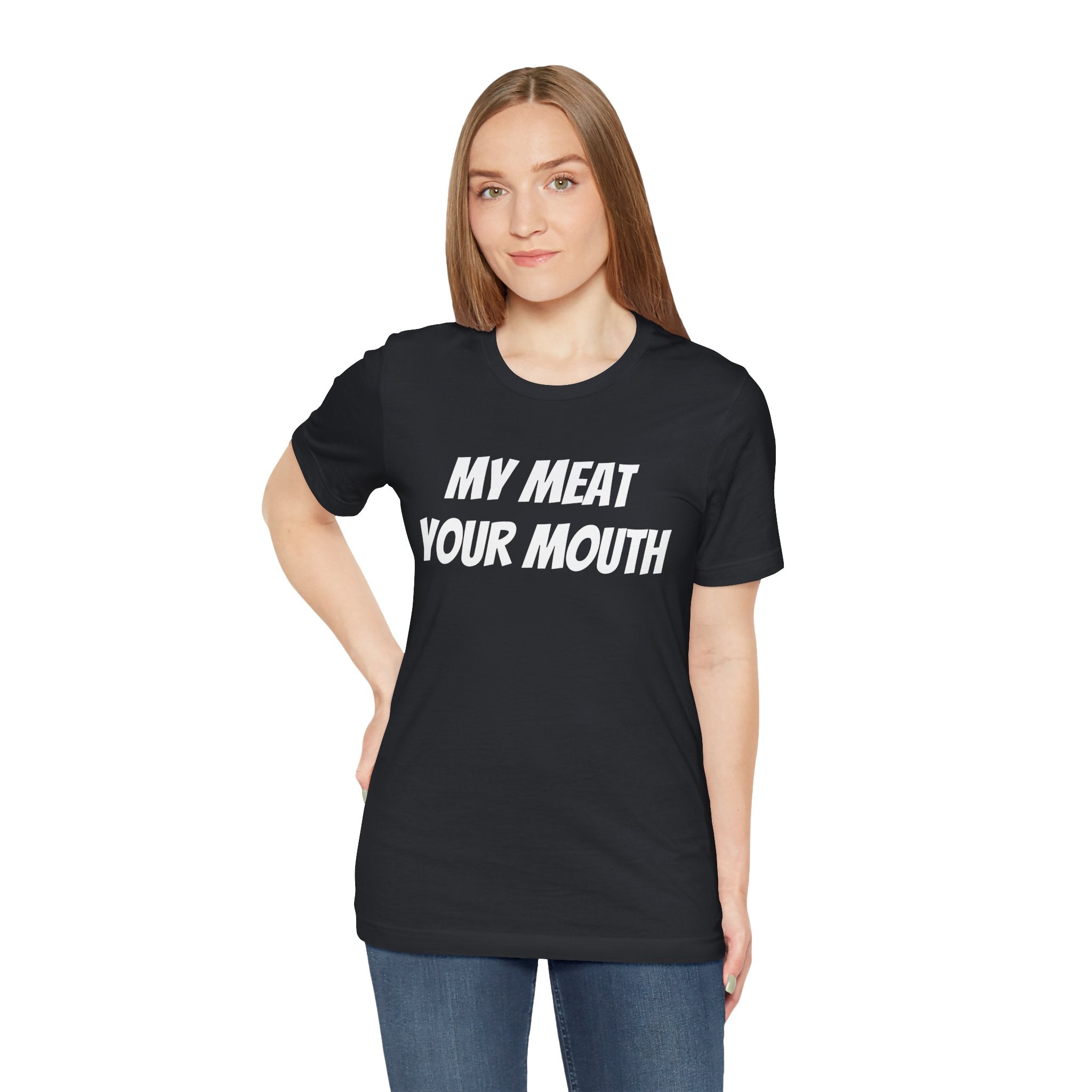 My Meat Your Mouth Tee